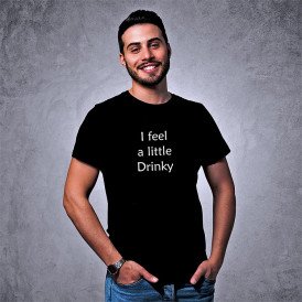 English Quote T-Shirt I Feel Drinky